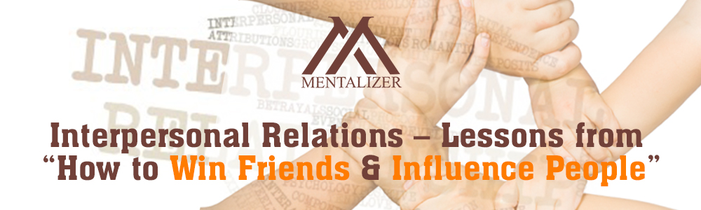 mentalizer -Interpersonal Relations – Lessons from “How to Win Friends & Influence People” 1000x300